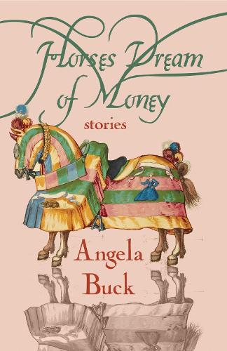 Бумажная книга «Horses Dream of Money: Stories», автор Анджела Бак - фото №1