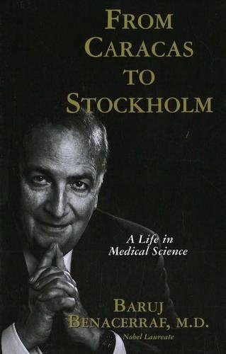 Бумажная книга «From Caracas to Stockholm: A Life in Medical Science», автор Барух Бенасерраф - фото №1