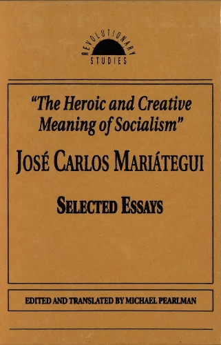 Паперова книга «The Heroic and Creative Meaning of Socialism», автор Хосе Карлос Маріатегі - фото №1