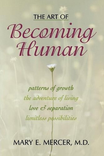Паперова книга «The Art of Becoming Human: Patterns of Growth, the Adventure of Living, Love & Separation, Limitless Possibilities», автор Мері Е. Мерсер - фото №1