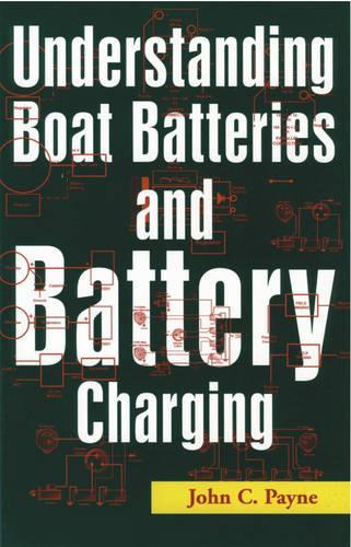 Бумажная книга «Understanding Boat Batteries and Battery Charging», автор Джон К. Пейн - фото №1