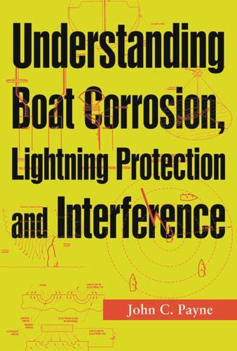 Паперова книга «Understanding Boat Corrosion, Lightning Protection And Interference», автор Джон К. Пейн - фото №1