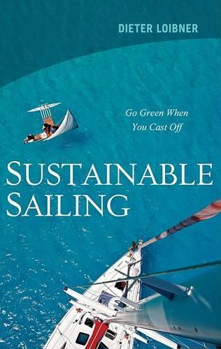 Паперова книга «Sustainable Sailing: Go Green When You Cast Off», автор Дітер Лойбнер - фото №1