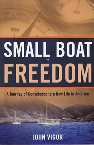 Бумажная книга «Small Boat To Freedom: A Journey of Conscience to a New Life in America», автор Джон Вигор - фото №1