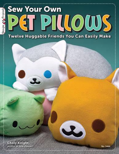 Бумажная книга «Sew Your Own Pet Pillows: Twelve Huggable Friends You Can Easily Make», автор Чоли Найт - фото №1