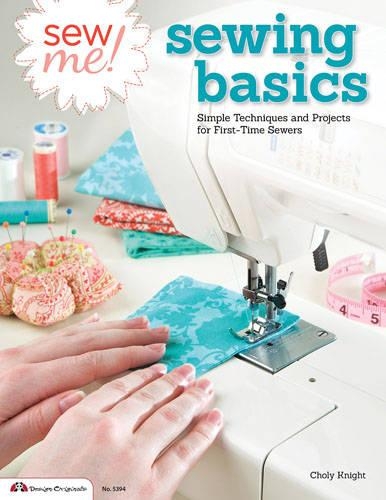 Паперова книга «Sew Me! Sewing Basics: Simple Techniques and Projects for First-Time Sewers», автор Чолі Найт - фото №1