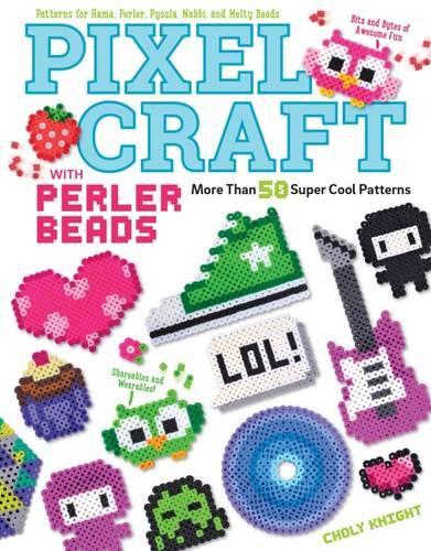 Бумажная книга «Pixel Craft with Perler Beads: More Than 50 Super Cool Patterns: Patterns for Hama, Perler, Pyssla, Nabbi, and Melty Beads», автор Чоли Найт - фото №1