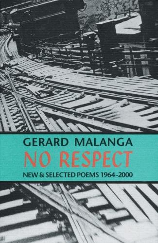 Бумажная книга «No Respect: New & Selected Poems 1964-2000», автор Жерар Маланга - фото №1