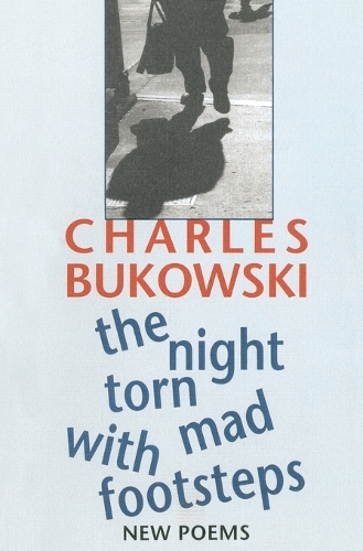 Бумажная книга «The Night Torn Mad With Footsteps», автор Чарльз Буковски - фото №1