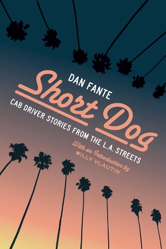 Бумажная книга «Short Dog: Cab Driver Stories from the L.A. Streets», автор Дэн Фанте - фото №1
