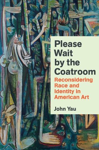 Бумажная книга «Please Wait by the Coat Room: Essays on Art, Race, And Culture», автор Джон Яу - фото №1