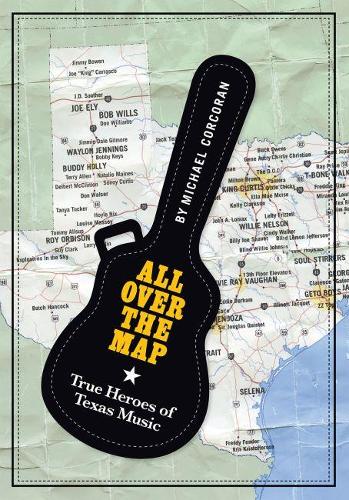 Бумажная книга «All Over the Map: True Heroes of Texas Music», автор Майкл Коркоран - фото №1