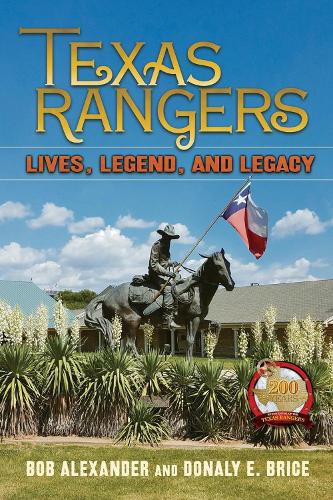 Бумажная книга «Texas Rangers: Lives, Legend, and Legacy», авторов Боб Александр, Донали Э. Брайс - фото №1