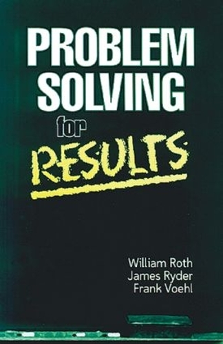 Бумажная книга «Problem Solving For Results», автор Уильям Рот - фото №1