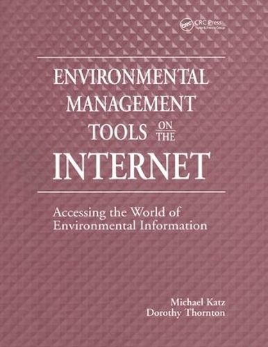 Бумажная книга «Environmental Management Tools on the Internet: Accessing the World of Environmental Information», авторов Дороти Торнтон, Майкл Кац - фото №1
