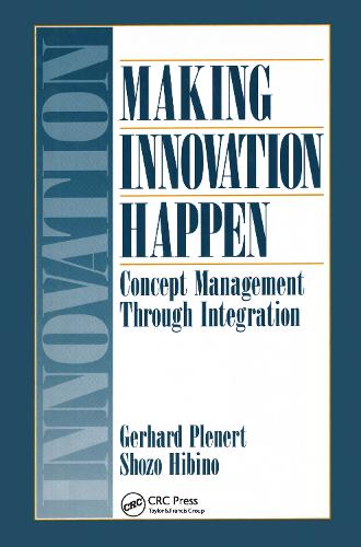 Бумажная книга «Making Innovation Happen: Concept Management Through Integration», авторов Герхард Й. Пленерт, Шозо Хибино - фото №1