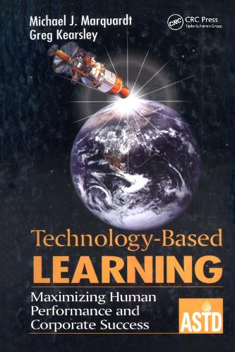 Паперова книга «Technology-Based Learning: Maximizing Human Performance and Corporate Success», авторів Грег Кірслі, Майкл Дж. Марквардт - фото №1