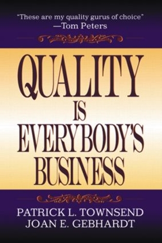 Бумажная книга «Quality is Everybody's Business», авторов Джоан Э. Гебхардт, Патрик Л. Таунсенд - фото №1