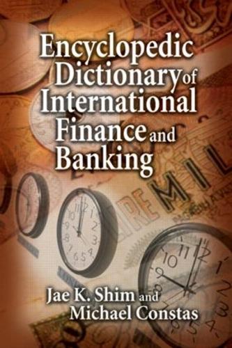 Паперова книга «Encyclopedic Dictionary of International Finance and Banking», авторів Чже К. Шим, Майкл Констас - фото №1