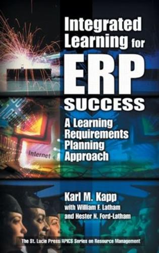 [object Object] «Integrated Learning for ERP Success: A Learning Requirements Planning Approach», авторів Гестер Форд-Лейтем, Карл М. Капп, Вільям Ф. Лейтем - фото №1