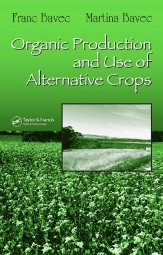Бумажная книга «Organic Production and Use of Alternative Crops», авторов Франс Бавек, Мартина Бавек - фото №1