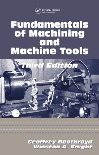 Бумажная книга «Fundamentals of Metal Machining and Machine Tools», авторов Джеффри Бутройд, Уинстон А. Найт - фото №1
