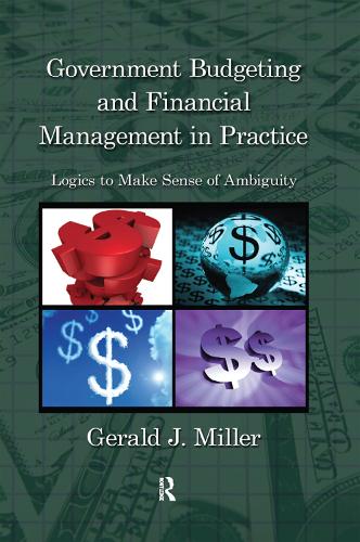 [object Object] «Government Budgeting and Financial Management in Practice: Logics to Make Sense of Ambiguity», автор Джеральд Дж. Миллер - фото №1