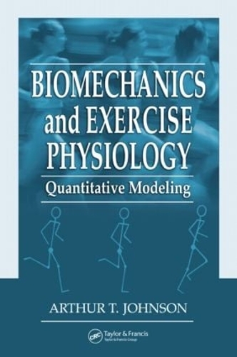 Бумажная книга «Biomechanics and Exercise Physiology: Quantitative Modeling», автор Артур Т. Джонсон - фото №1