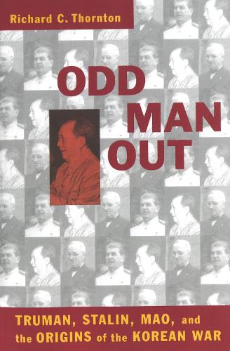 Бумажная книга «Odd Man out: Truman, Stalin, Mao, and the Origins of the Korean War», автор Ричард К. Торнтон - фото №1