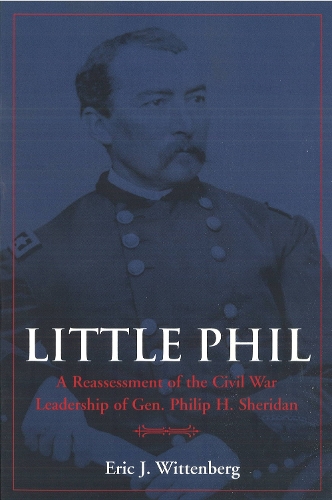 Бумажная книга «Little Phil: A Reassessment of the Civil War Leadership of Gen. Philip H. Sheridan», автор Эрик Дж. Виттенберг - фото №1