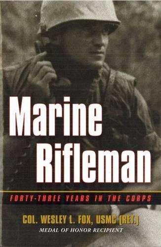 Бумажная книга «Marine Rifleman: Forty-Three Years in the Corps», автор Уэсли Л. Фокс - фото №1