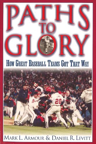 Бумажная книга «Paths to Glory: How Great Baseball Teams Got That Way», автор Дэниел Р. Левитт - фото №1