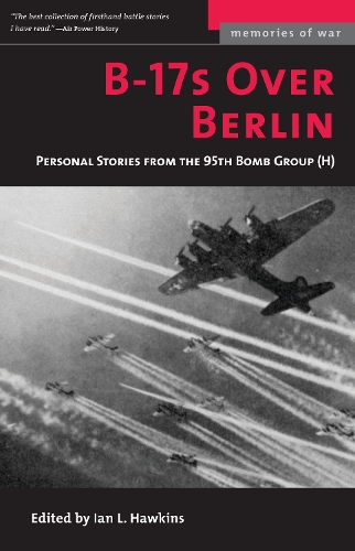 Бумажная книга «B-17s Over Berlin: Personal Stories from the 95th Bomb Group», автор Ян Хокинс - фото №1