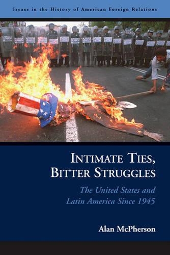 Бумажная книга «Intimate Ties, Bitter Struggles: The United States and Latin America Since 1945», автор Алан Л. Макферсон - фото №1