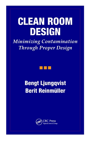 Бумажная книга «Clean Room Design: Minimizing Contamination Through Proper Design», авторов Бенгт Люнгквист, Берит Райнмюллер - фото №1
