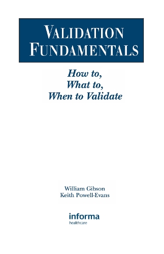 Бумажная книга «Validation Fundamentals: How to, What to, When to Validate», авторов Кит Пауэлл-Эванс, Уильям Гибсон - фото №1