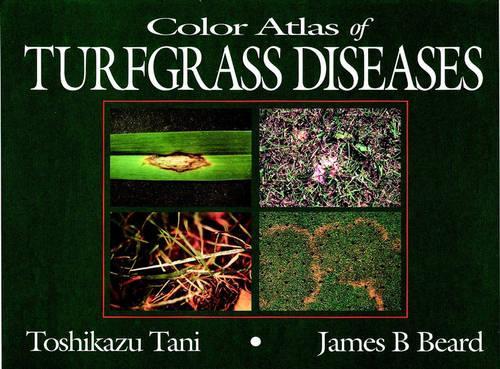 Паперова книга «Color Atlas of Turfgrass Diseases», авторів Джеймс Би Берд, Тошікадзу Тані - фото №1