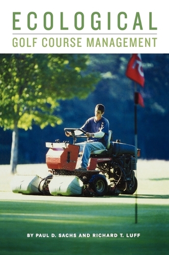 Паперова книга «Ecological Golf Course Management», авторів Пол Д. Сакс, Річард Т. Луфф - фото №1