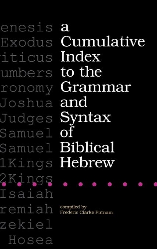 Бумажная книга «A Cumulative Index to the Grammar and Syntax of Biblical Hebrew», автор Фредерик Кларк Патнэм - фото №1