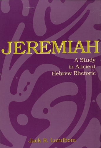 Паперова книга «Jeremiah: A Study in Ancient Hebrew Rhetoric», автор Джек Р. Лундбом - фото №1