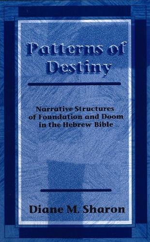 Паперова книга «Patterns of Destiny: Narrative Structures of Foundation and Doom in the Hebrew Bible», автор Даян М. Шерон - фото №1