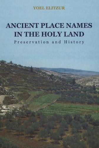Бумажная книга «Ancient Place Names in the Holy Land: Preservation and History», автор Йоэль Элицур - фото №1