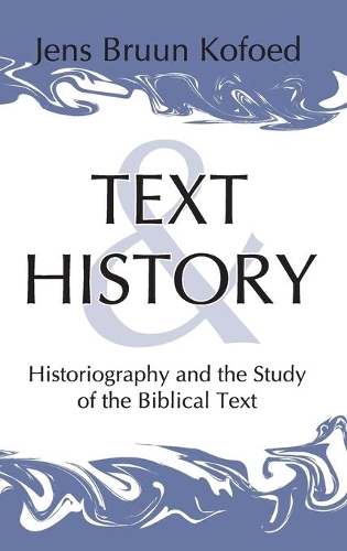 Бумажная книга «Text and History: Historiography and the Study of the Biblical Text», автор Йенс Бруун Кофоед - фото №1