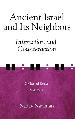 Бумажная книга «Ancient Israel and Its Neighbors: Interaction and Counteraction», автор Надав Нааман - фото №1