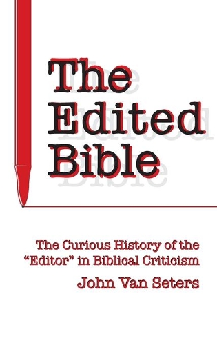 Бумажная книга «The Edited Bible: The Curious History of the “Editor” in Biblical Criticism», автор Джон Ван Сеттерс - фото №1