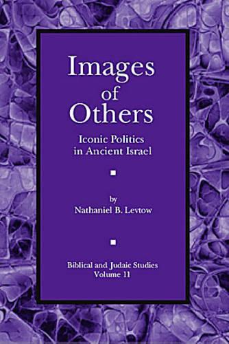 Бумажная книга «Images of Others: Iconic Politics in Ancient Israel», автор Натаниэль Левтов - фото №1