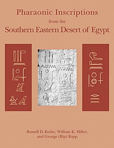 Бумажная книга «Pharaonic Inscriptions from the Southern Eastern Desert of Egypt», авторов Джордж Рапп, Рассел Д. Роте, Уильям К. Миллер - фото №1