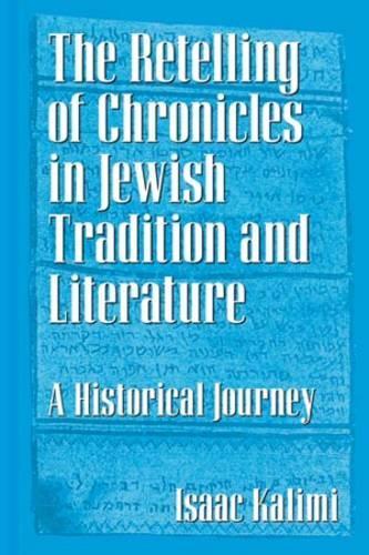 Паперова книга «The Retelling of Chronicles in Jewish Tradition and Literature: A Historical Journey», автор Айзек Калімі - фото №1