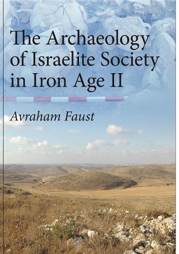 Паперова книга «The Archaeology of Israelite Society in Iron Age II», автор Авраам Фауст - фото №1