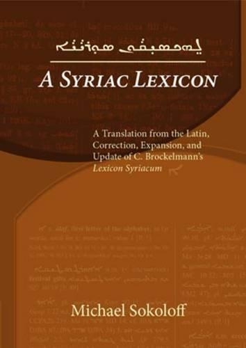 Паперова книга «A Syriac Lexicon: A Translation from the Latin, Correction, Expansion, and Update of C. Brockelmann's Lexicon Syriacum», автор Майкл Соколофф - фото №1